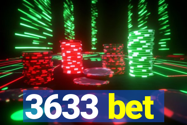 3633 bet